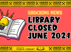 Shocking News, Library Closed, June 2024