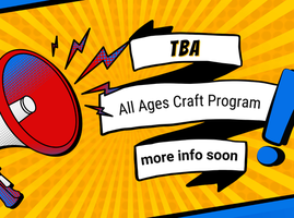 TBA All ages craft program