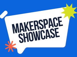 makerspace showcase